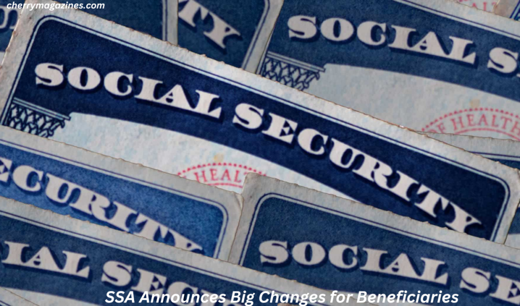 SSA Announces Big Changes for Beneficiaries In 2024