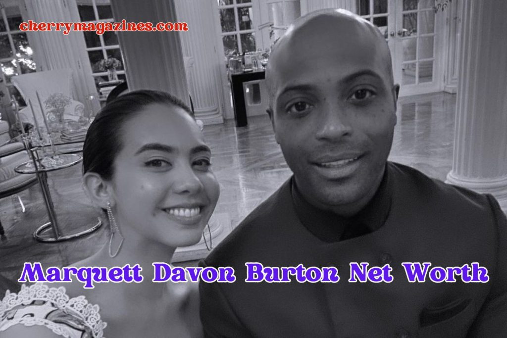 Marquett Davon Burton Net Worth